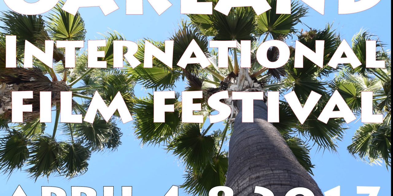 The 15th Oakland International Film Festival begins April 4-8th, 2017